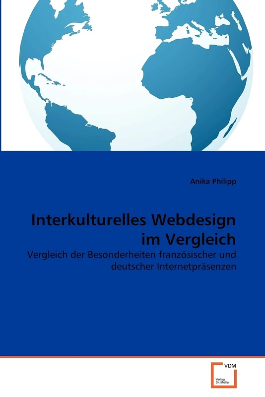 Interkulturelles Webdesign im Vergleich: Vergleich der Besonderheiten französischer und deutscher Internetpräsenzen