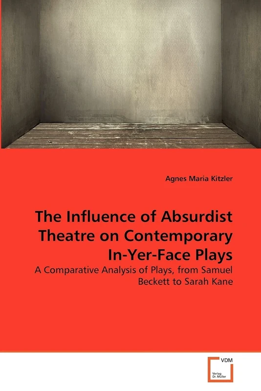 The Influence of Absurdist Theatre on Contemporary In-Yer-Face Plays: A Comparative Analysis of Plays, from Samuel Beckett to Sarah Kane