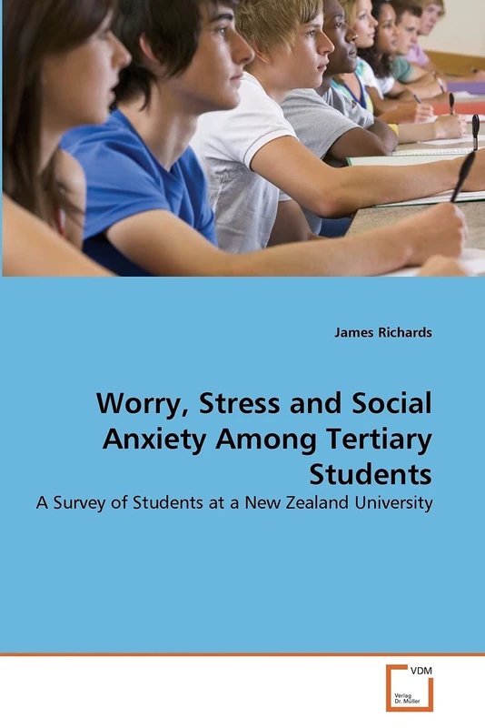 Worry, Stress and Social Anxiety Among Tertiary Students: A Survey of Students at a New Zealand University