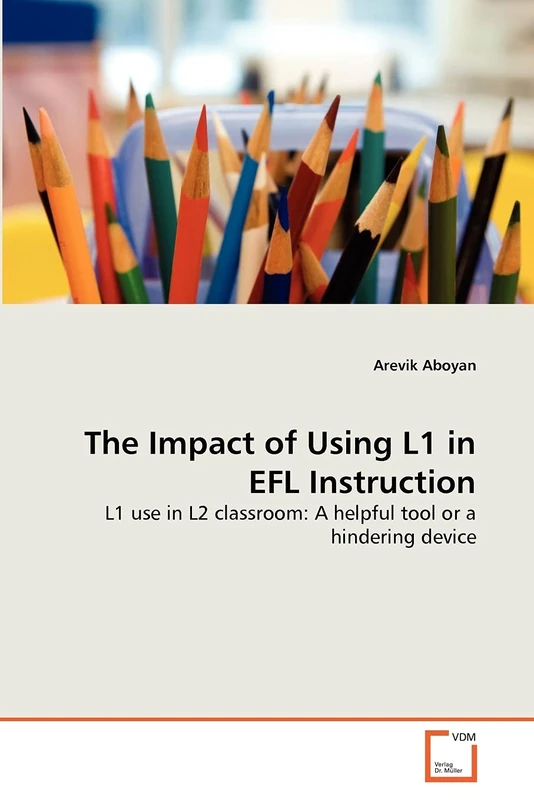 The Impact of Using L1 in EFL Instruction: L1 use in L2 classroom: A helpful tool or a hindering device - Image 1