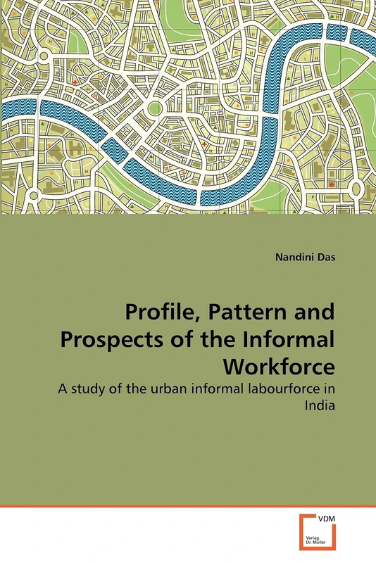 Profile, Pattern and Prospects of the Informal Workforce: A study of the urban informal labourforce in India - Image 1