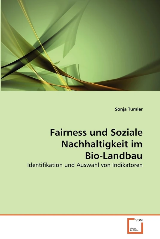 Fairness und Soziale Nachhaltigkeit im Bio-Landbau: Identifikation und Auswahl von Indikatoren
