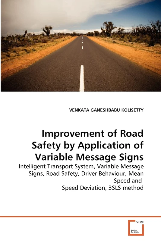 Improvement of Road Safety by Application of Variable Message Signs: Intelligent Transport System, Variable Message Signs, Road Safety, Driver Behaviour, Mean Speed and Speed Deviation, 3SLS method