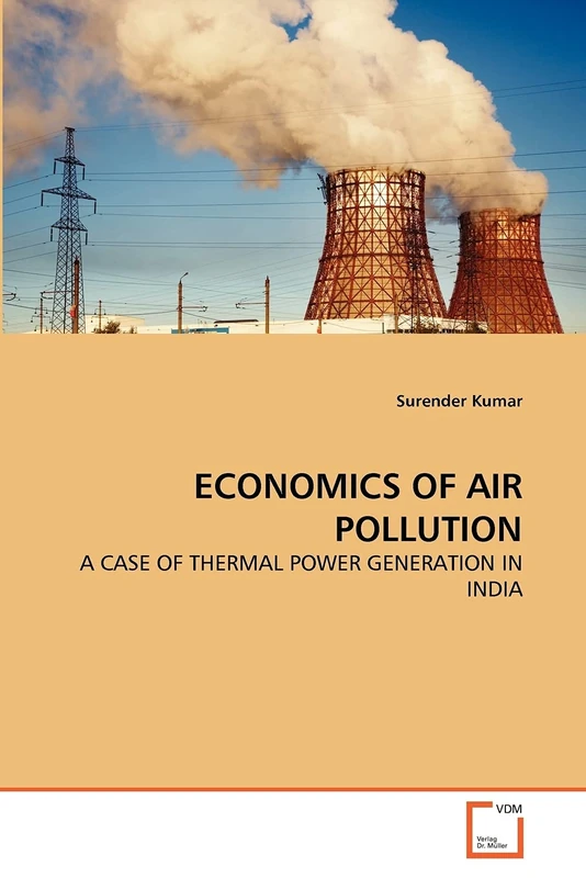 ECONOMICS OF AIR POLLUTION: A CASE OF THERMAL POWER GENERATION IN INDIA