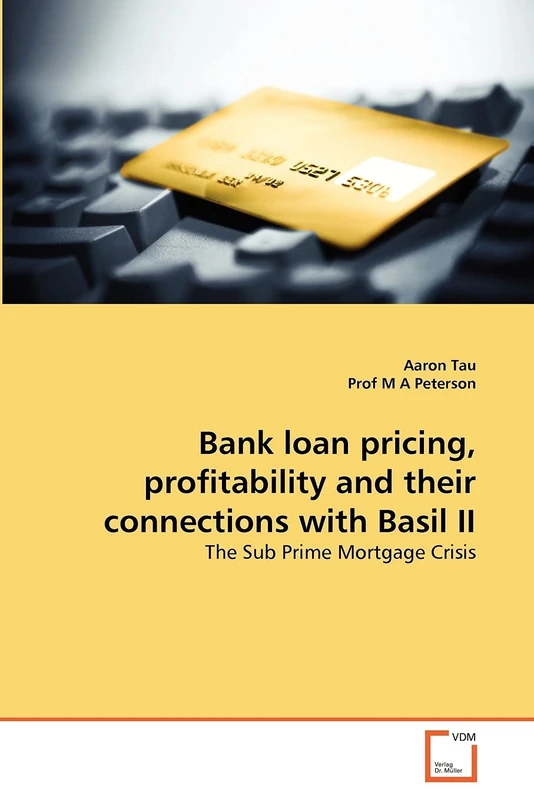 Bank loan pricing, profitability and their connections with Basil II: The Sub Prime Mortgage Crisis