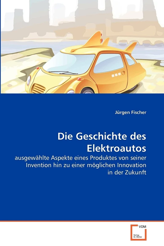Die Geschichte des Elektroautos: ausgewählte Aspekte eines Produktes von seiner Invention hin zu einer möglichen Innovation in der Zukunft - Image 1