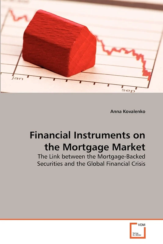Financial Instruments on the Mortgage Market: The Link between the Mortgage-Backed Securities and the Global Financial Crisis