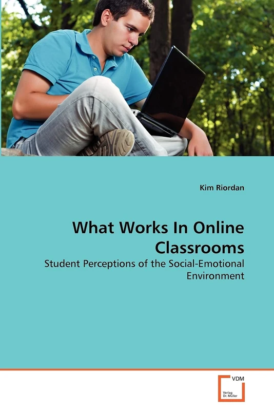 What Works In Online Classrooms: Student Perceptions of the Social-Emotional Environment