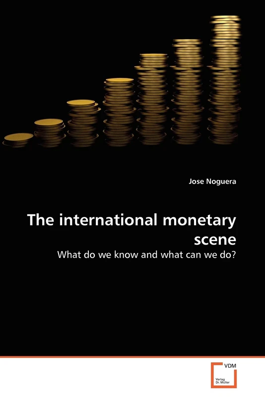 The international monetary scene: What do we know and what can we do?