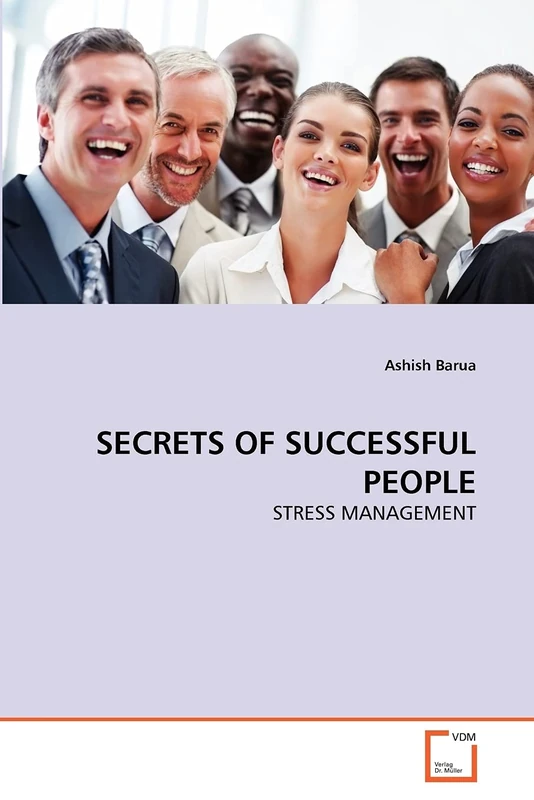 SECRETS OF SUCCESSFUL PEOPLE: STRESS MANAGEMENT