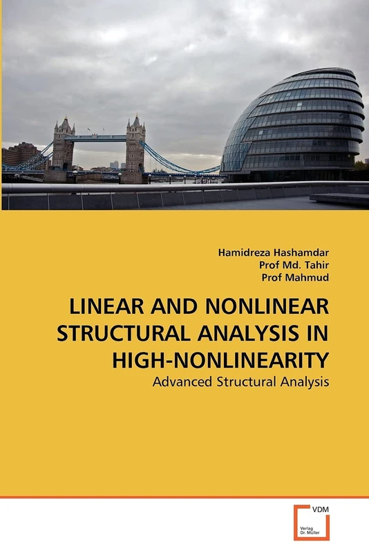 LINEAR AND NONLINEAR STRUCTURAL ANALYSIS IN HIGH-NONLINEARITY: Advanced Structural Analysis
