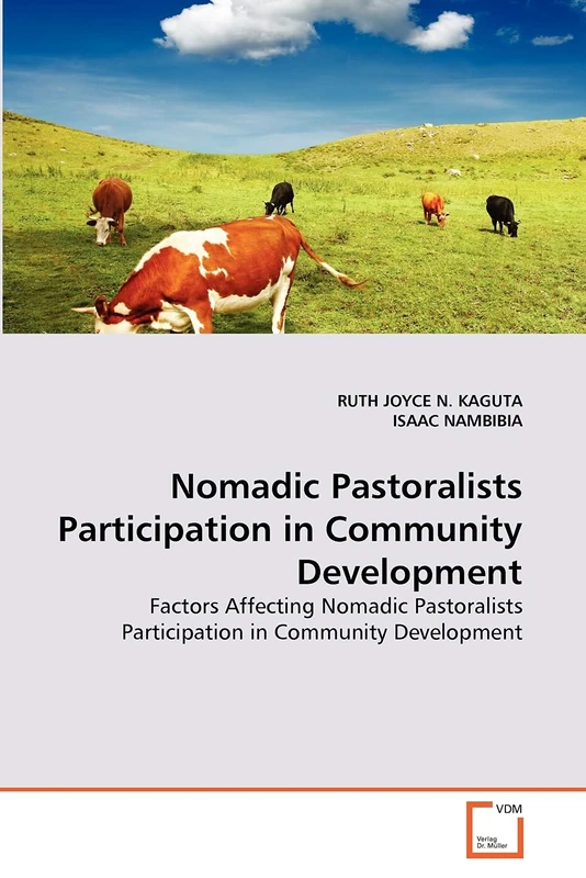 Nomadic Pastoralists Participation in Community Development: Factors Affecting Nomadic Pastoralists Participation in Community Development