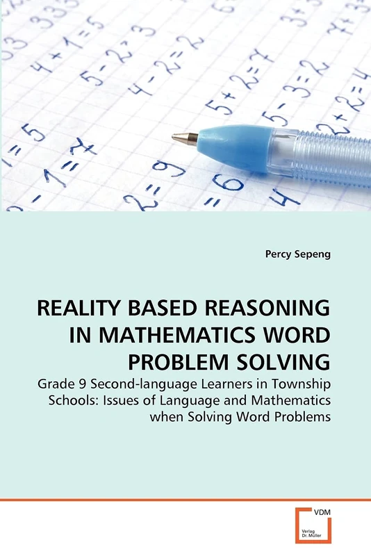 REALITY BASED REASONING IN MATHEMATICS WORD PROBLEM SOLVING: Grade 9 Second-language Learners in Township Schools: Issues of Language and Mathematics when Solving Word Problems
