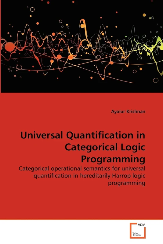 Universal Quantification in Categorical Logic Programming: Categorical operational semantics for universal quantification in hereditarily Harrop logic programming - Image 1