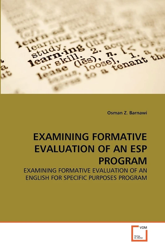 EXAMINING FORMATIVE EVALUATION OF AN ESP PROGRAM: EXAMINING FORMATIVE EVALUATION OF AN ENGLISH FOR SPECIFIC PURPOSES PROGRAM