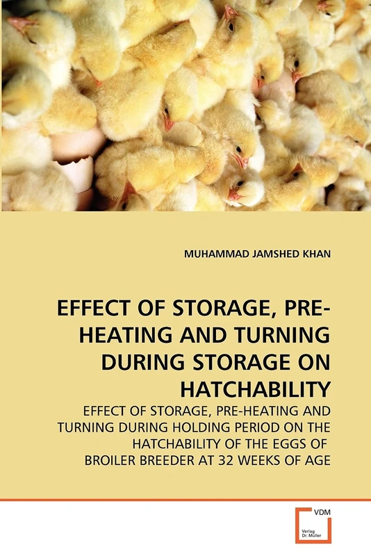 EFFECT OF STORAGE, PRE-HEATING AND TURNING DURING STORAGE ON HATCHABILITY: EFFECT OF STORAGE, PRE-HEATING AND TURNING DURING HOLDING PERIOD ON THE ... EGGS OF BROILER BREEDER AT 32 WEEKS OF AGE - Image 1