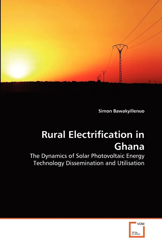 Rural Electrification in Ghana: The Dynamics of Solar Photovoltaic Energy Technology Dissemination and Utilisation - Image 1