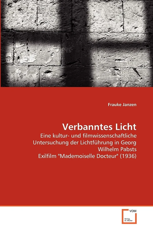 Verbanntes Licht: Eine kultur- und filmwissenschaftliche Untersuchung der Lichtführung in Georg Wilhelm Pabsts Exilfilm "Mademoiselle Docteur" (1936) - Image 1