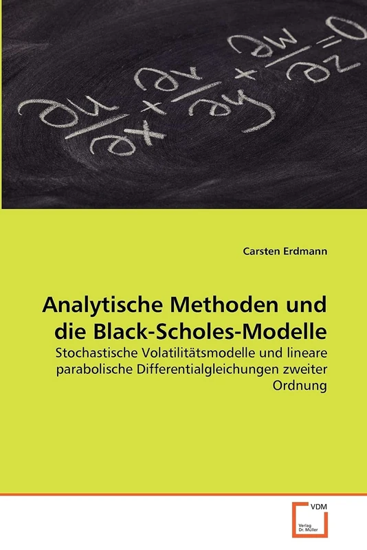 Analytische Methoden und die Black-Scholes-Modelle: Stochastische Volatilitätsmodelle und lineare parabolische Differentialgleichungen zweiter Ordnung - Image 1