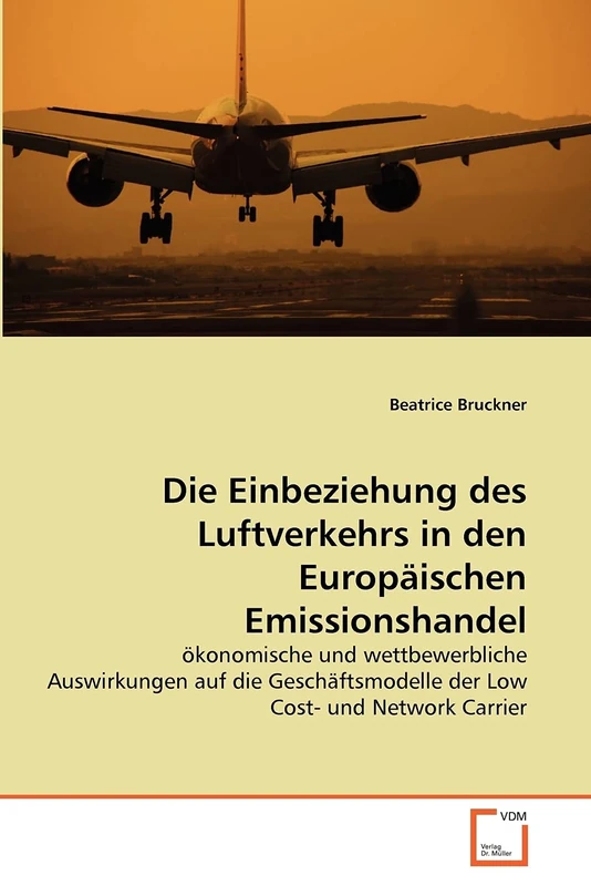 Die Einbeziehung des Luftverkehrs in den Europäischen Emissionshandel: ökonomische und wettbewerbliche Auswirkungen auf die Geschäftsmodelle der Low Cost- und Network Carrier - Image 1