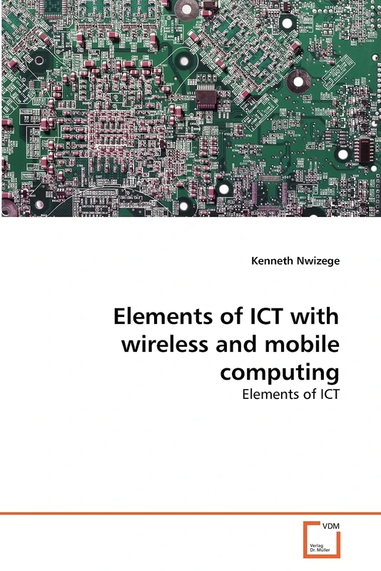 Elements of ICT with wireless and mobile computing: Elements of ICT