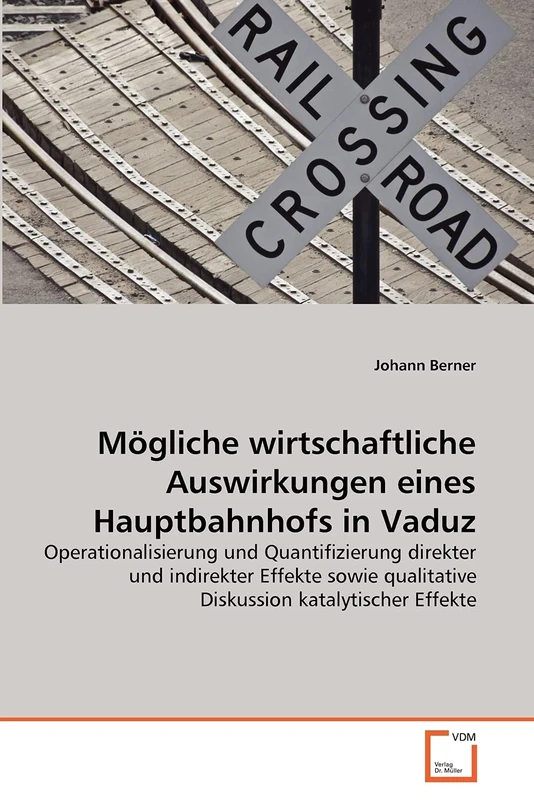 Mögliche wirtschaftliche Auswirkungen eines Hauptbahnhofs in Vaduz: Operationalisierung und Quantifizierung direkter und indirekter Effekte sowie qualitative Diskussion katalytischer Effekte - Image 1