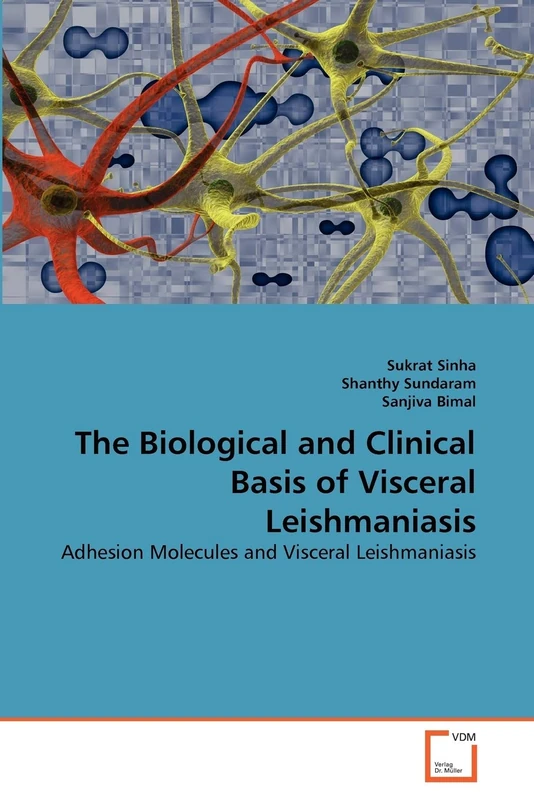 The Biological and Clinical Basis of Visceral Leishmaniasis: Adhesion Molecules and Visceral Leishmaniasis