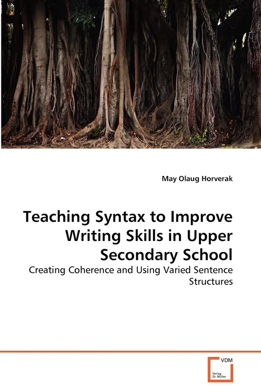 Teaching Syntax to Improve Writing Skills in Upper Secondary School: Creating Coherence and Using Varied Sentence Structures