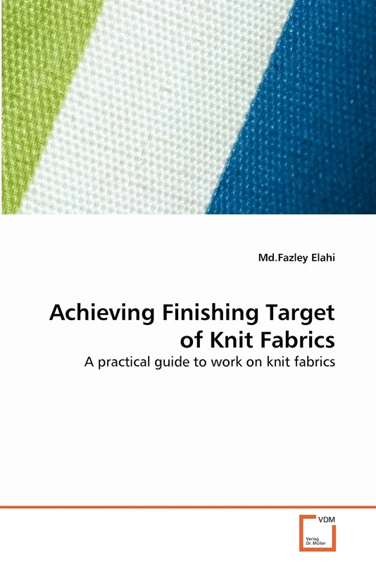 Achieving Finishing Target of Knit Fabrics: A practical guide to work on knit fabrics