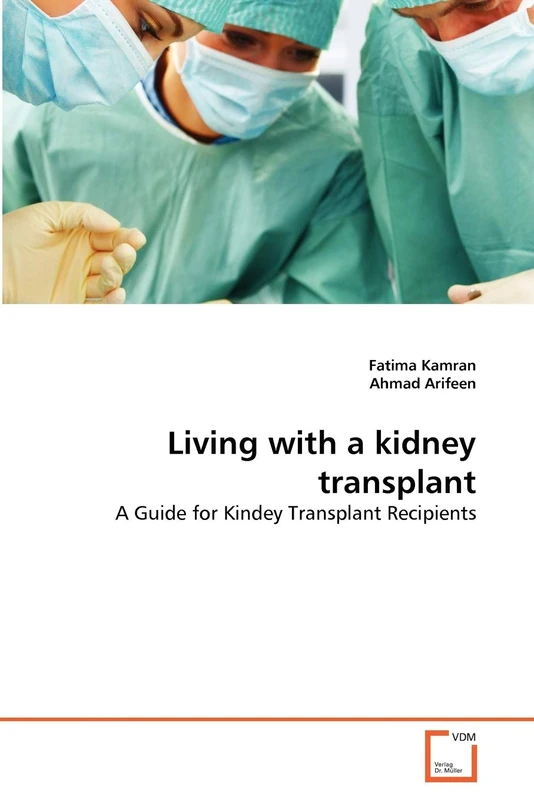 Living with a kidney transplant: A Guide for Kindey Transplant Recipients