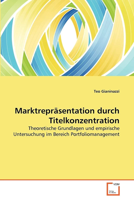 Marktrepräsentation durch Titelkonzentration: Theoretische Grundlagen und empirische Untersuchung im Bereich Portfoliomanagement - Image 1