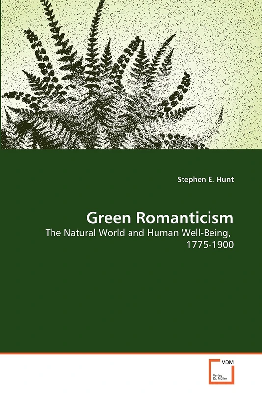 Green Romanticism: The Natural World and Human Well-Being, 1775-1900