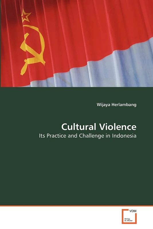 Cultural Violence: Its Practice and Challenge in Indonesia