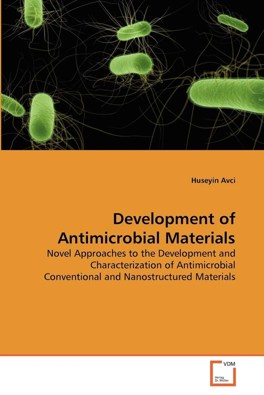 Development of Antimicrobial Materials: Novel Approaches to the Development and Characterization of Antimicrobial Conventional and Nanostructured Materials