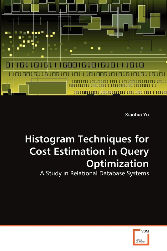 Histogram Techniques for Cost Estimation in Query Optimization: A Study in Relational Database Systems