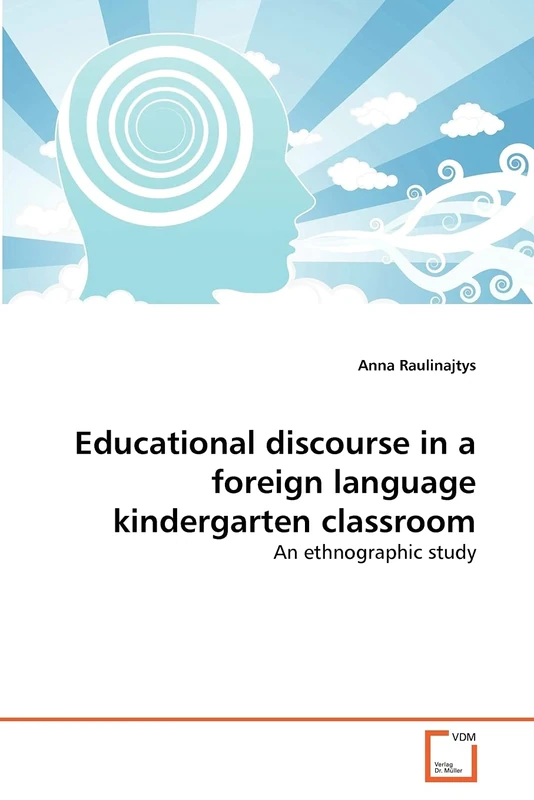 Educational discourse in a foreign language kindergarten classroom: An ethnographic study