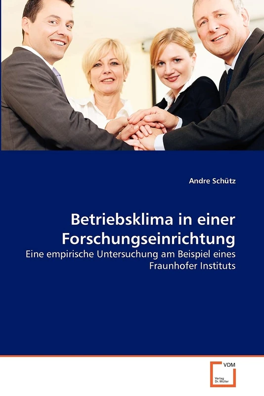 Betriebsklima in einer Forschungseinrichtung: Eine empirische Untersuchung am Beispiel eines Fraunhofer Instituts - Image 1