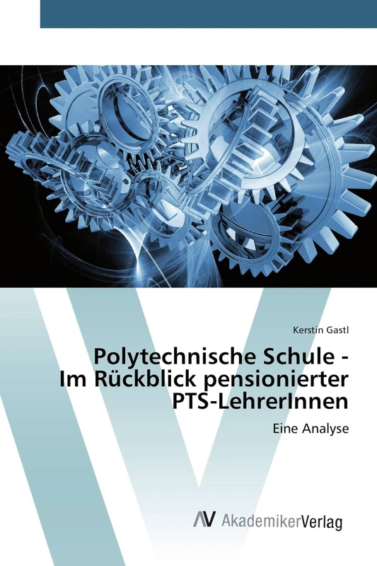 Polytechnische Schule - Im Rückblick pensionierter PTS-LehrerInnen: Eine Analyse