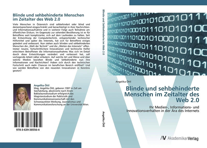 Blinde und sehbehinderte Menschen im Zeitalter des Web 2.0: Ihr Medien-, Informations- und Innovationsverhalten in der Ära des Internets
