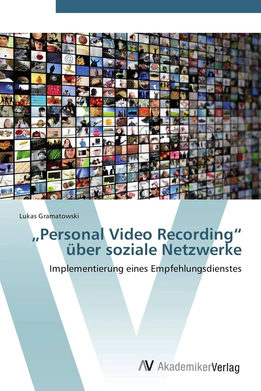 „Personal Video Recording“ über soziale Netzwerke: Implementierung eines Empfehlungsdienstes