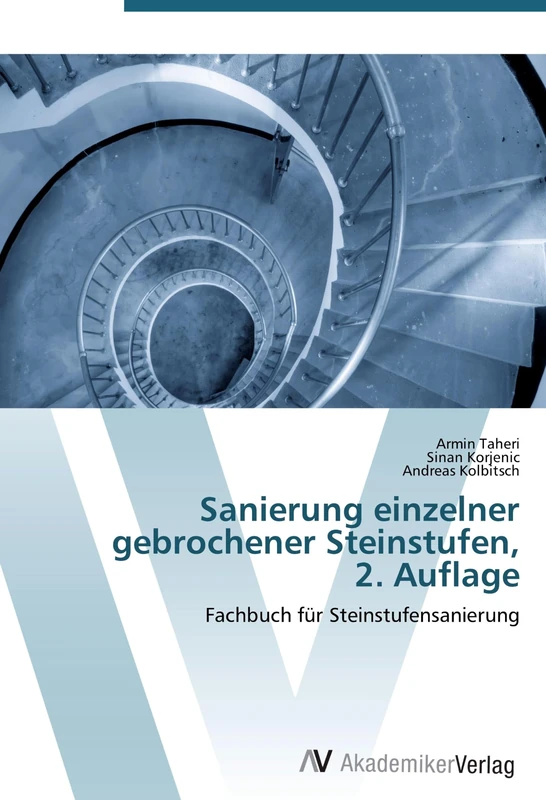 Sanierung einzelner gebrochener Steinstufen, 2. Auflage: Fachbuch für Steinstufensanierung