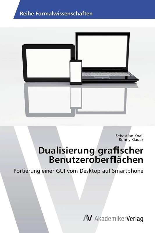 Dualisierung graﬁscher Benutzeroberﬂächen: Portierung einer GUI vom Desktop auf Smartphone - Image 1