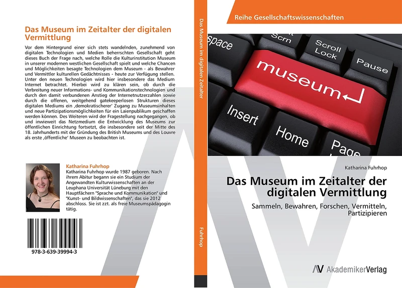 Das Museum im Zeitalter der digitalen Vermittlung: Sammeln, Bewahren, Forschen, Vermitteln, Partizipieren