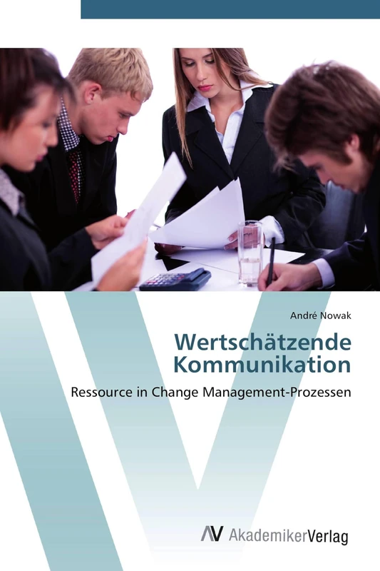 Wertschätzende Kommunikation: Ressource in Change Management-Prozessen