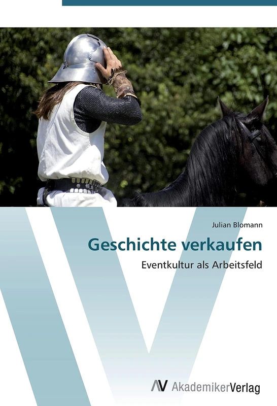 Geschichte verkaufen: Eventkultur als Arbeitsfeld