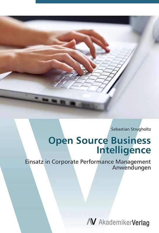 Open Source Business Intelligence: Einsatz in Corporate Performance Management Anwendungen