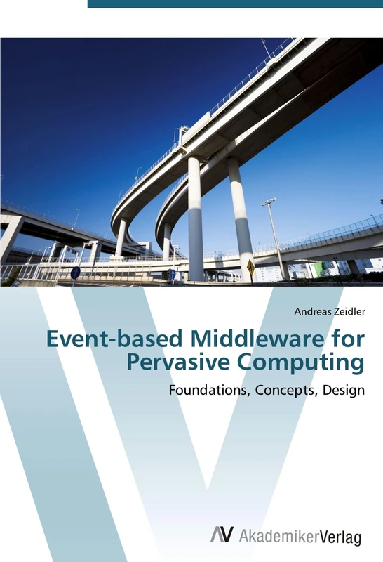 Event-based Middleware for Pervasive Computing: Foundations, Concepts, Design