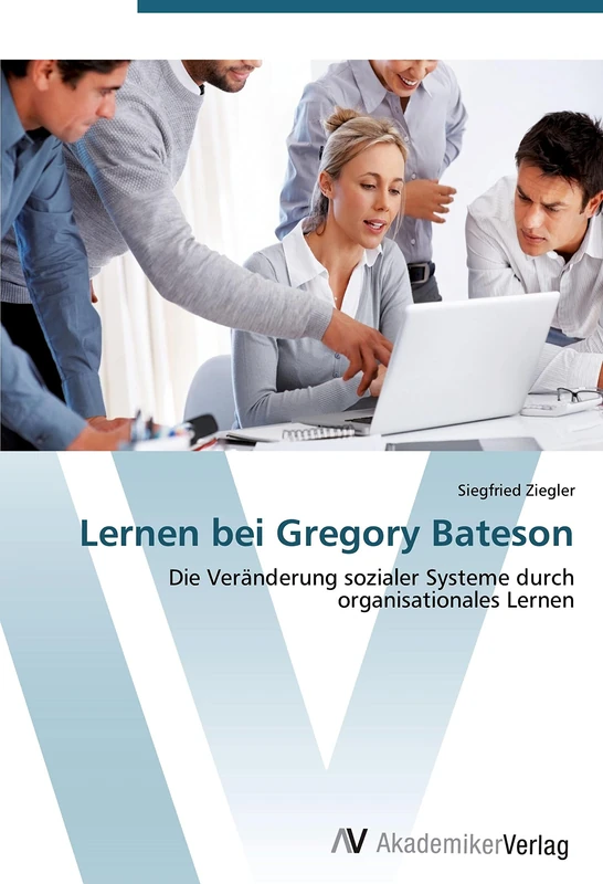 Lernen bei Gregory Bateson: Die Veränderung sozialer Systeme durch organisationales Lernen - Image 1
