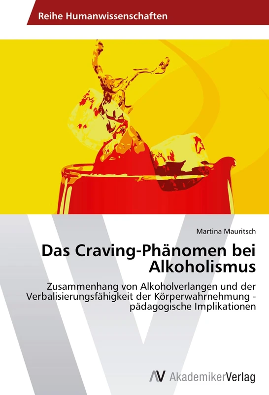 Das Craving-Phänomen bei Alkoholismus: Zusammenhang von Alkoholverlangen und der Verbalisierungsfähigkeit der Körperwahrnehmung - pädagogische Implikationen - Image 1