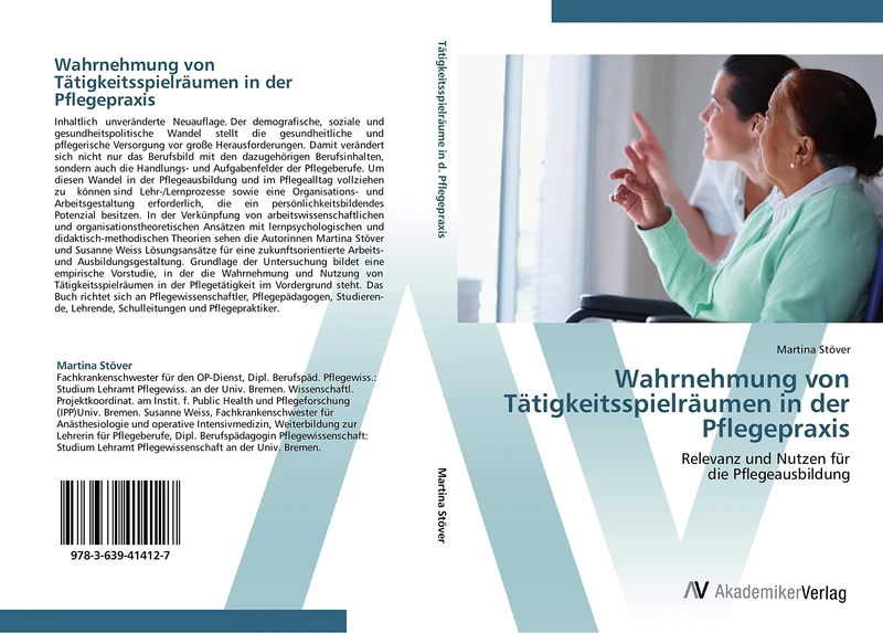 Wahrnehmung von Tätigkeitsspielräumen in der Pflegepraxis: Relevanz und Nutzen für die Pflegeausbildung